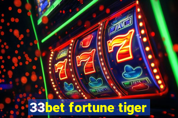 33bet fortune tiger